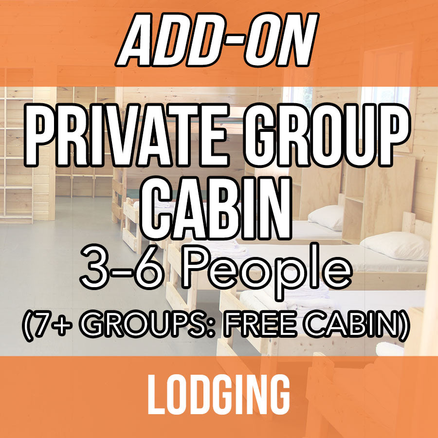 Private/Group Cabin Add-On for 3-6 Person Groups