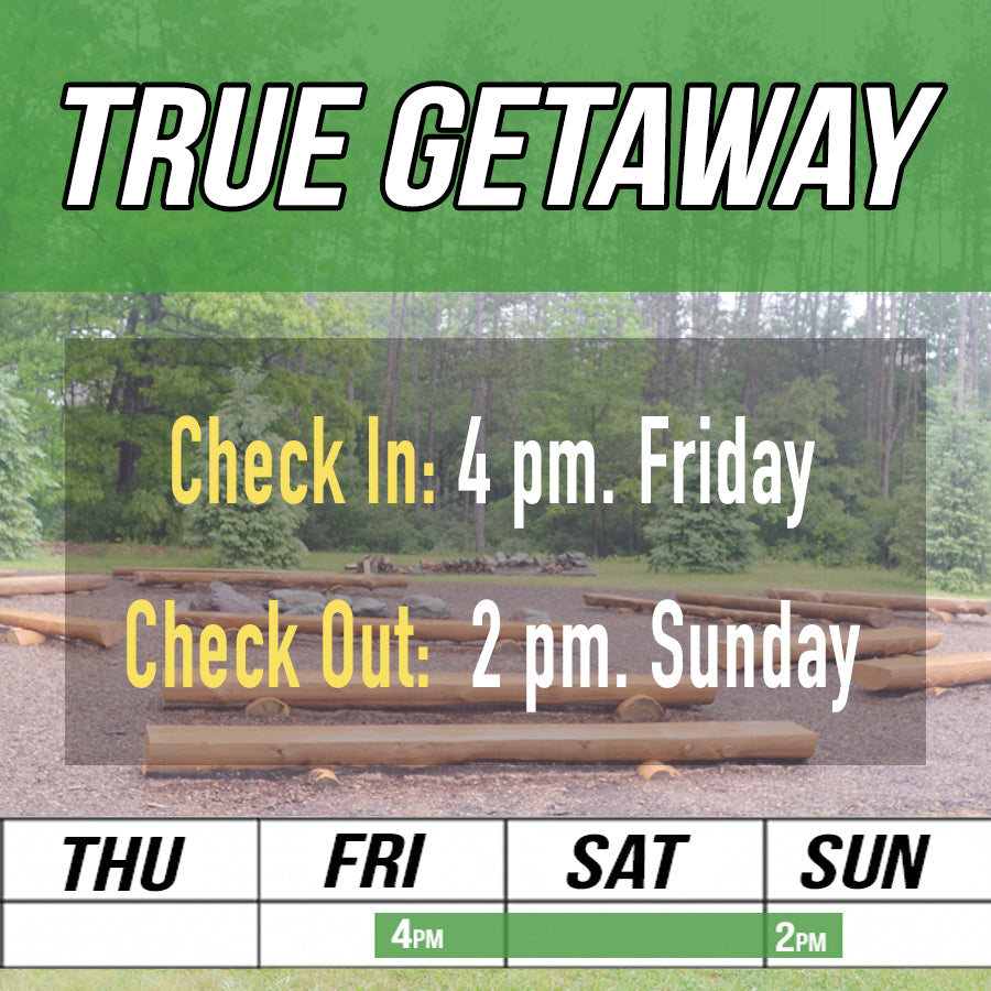True Getaway (Fri-Sun)
